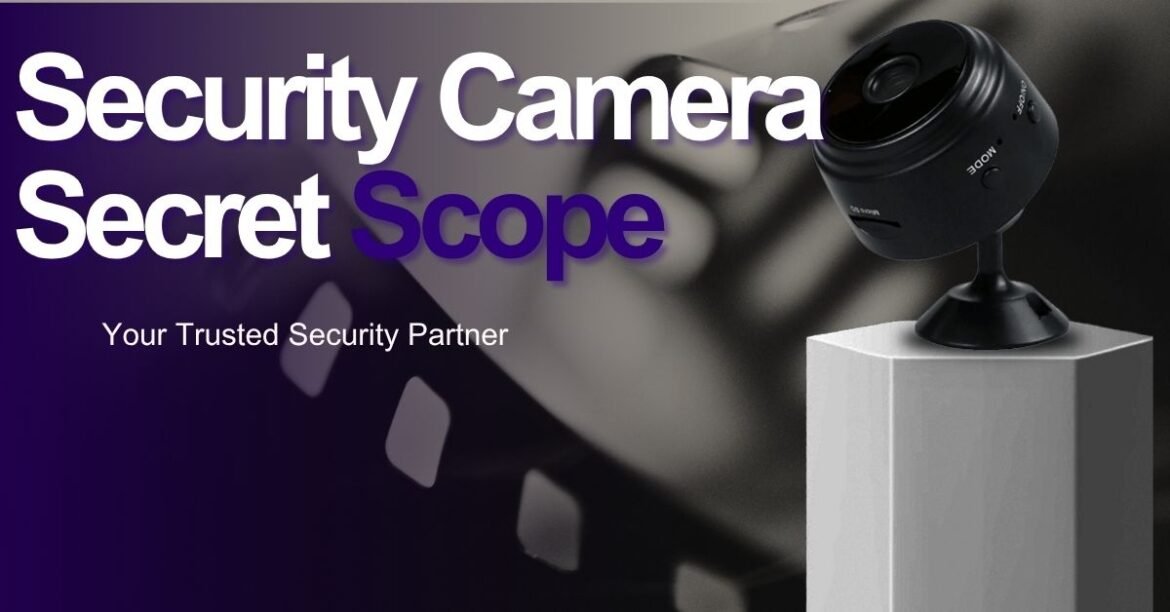 Security Camera Secret Scope