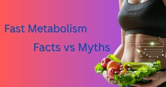 Fast Metabolism: Facts vs Myths