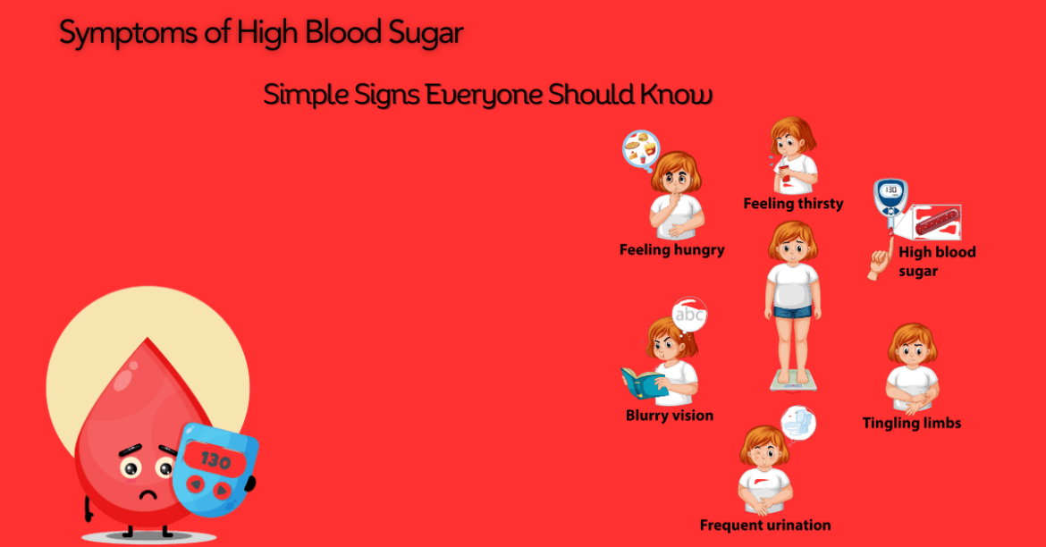 Symptoms of High Blood Sugar: Simple Signs Everyone Should Know