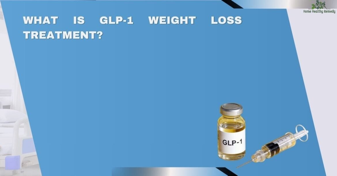 What Is GLP-1 Weight Loss Treatment A Detailed Medical Explanation