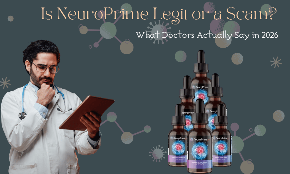 Is Neuro Prime XT Legit or a Scam? What Doctors Actually Say in 2026